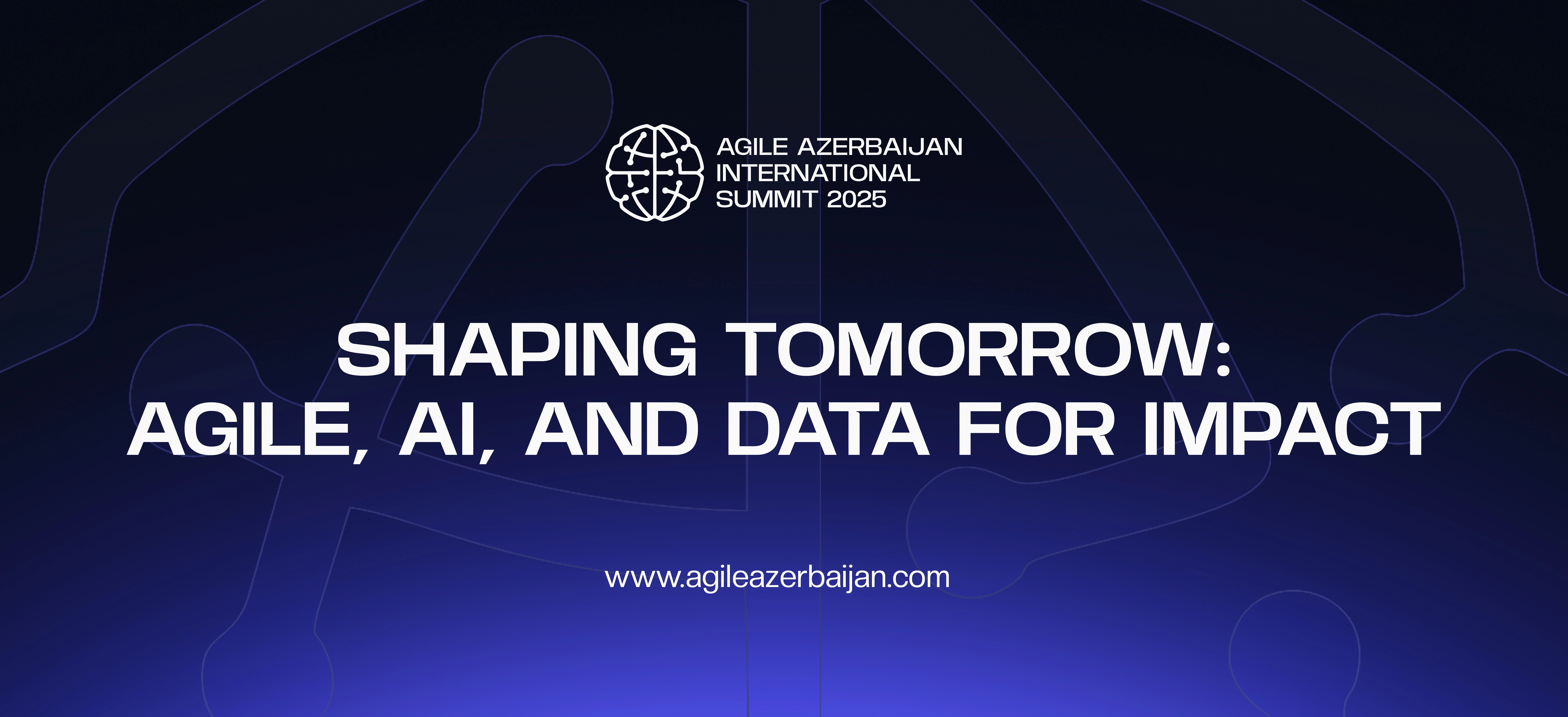 Agile Azerbaijan International Summit 2025 - SHAPING TOMORROW: AGILE, AI, AND DATA FOR IMPACT